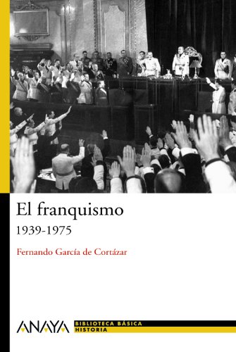 El franquismo: 1939-1975 (Bibl. Basica De La Historia)