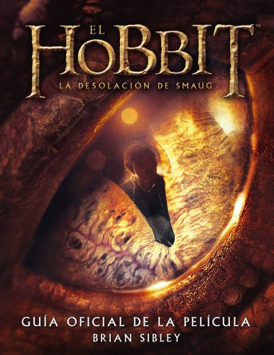 El Hobbit. La Desolación de Smaug. Guía oficial de la película (Biblioteca J. R. R. Tolkien)