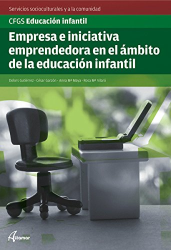 Empresa e iniciativa emprendedora en el ámbito de la educación infantil (CFGS EDUCACIÓN INFANTIL) - 9788415309055