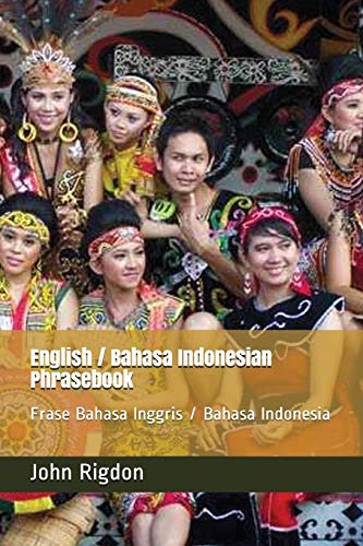 English / Bahasa Indonesian Phrasebook: Frase Bahasa Inggris / Bahasa Indonesia: 32 (Words R Us Bi-lingual Phrasebooks)