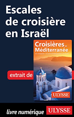 Escales de croisière en Israël (French Edition)