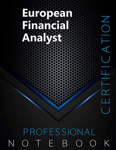 European Financial Analyst Certification Exam Preparation Notebook, examination study writing notebook, Office writing notebook, 140 pages, 8.5” x 11”, Glossy cover, Black Hex
