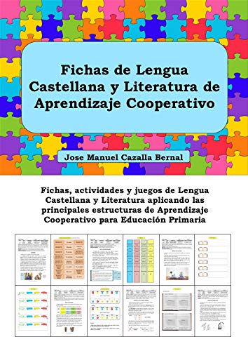 Fichas de Lengua Castellana y Literatura de Aprendizaje Cooperativo: Fichas, actividades y juegos de Lengua aplicando las principales estructuras de Aprendizaje Cooperativo para Educación Primaria