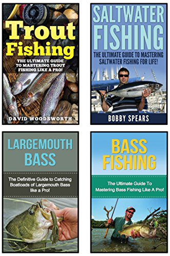 Fishing: 4 In 1 Masterclass: Book 1: Bass Fishing + Book 2: Trout Fishing + Book 3: Saltwater Fishing + Book 4: Largemouth Bass (Fishing, Fishing for Beginners, ... to Fishing, Fishing 101) (English Edition)