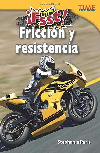 ¡Fsst! Fricción y resistencia (Drag! Friction and Resistance) (Spanish Version) (Time for Kids Nonfiction Readers)