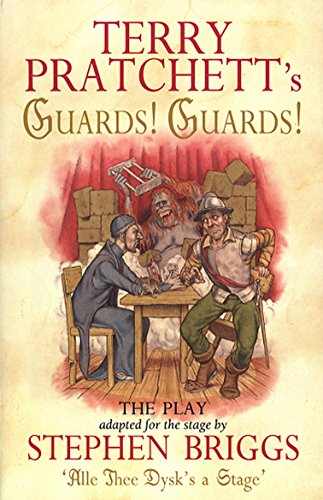 Guards! Guards!: The Play: Playtext (Discworld Novels)