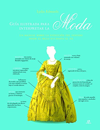 Guía Ilustrada para Interpretar la Moda (Historia de la Moda)