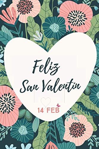HAPPY VALENTINE´S DAY 14 FEB: BLANK LINED NOTEBOOK WITH FLORAL & HEART COLORING BORDERS | Notepad, Journal, Personal Diary | Anniversary | Creative Gift.