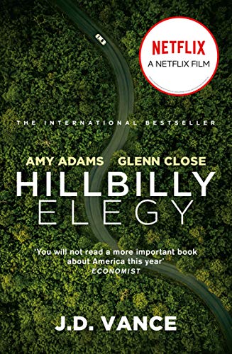 Hillbilly Elegy: The International Bestselling Memoir Coming Soon as a Netflix Major Motion Picture starring Amy Adams and Glenn Close (English Edition)