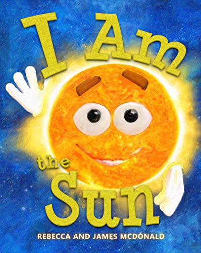 I Am the Sun: A Book About the Sun for Kids (I Am Learning: Educational Series for Kids) (English Edition)