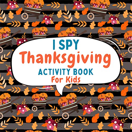 I Spy Thanksgiving Activity Book For Kids: Happy Event Holiday Beautiful Gift Workbook (English Edition)