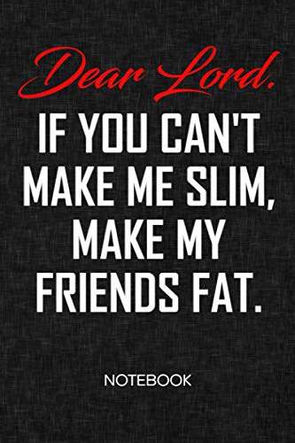 If You Can't Make Me Slim Make My Friends Fat: NOTEBOOK GRID-LINED Funny Quotes Journal for Curvy Model - A5 6x9 120 Pages GRIDDED Diet Plan Diary - ... SQUARED Paper - Diet Quotes Sketchbook