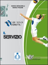 Impostazione tecnica dei fondamentali. Il servizio. DVD. Con libro (Volley)