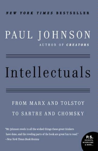 Intellectuals: From Marx and Tolstoy to Sartre and Chomsky (English Edition)