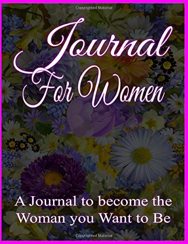 Journals To Write In For Women: An easy way to build good habits, write instructions to improve your personality, a journal to become the woman you want to be