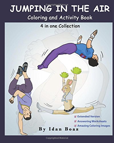 Jumping in The Air: Coloring & Activity Book (Extended): IB has authored various of Books which giving to children the values of physical arts. ... etc.: Volume 1 (4 in 1 Colletcion (Extended))