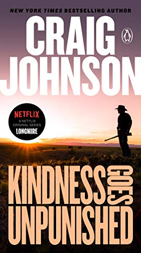 Kindness Goes Unpunished: A Longmire Mystery: 3