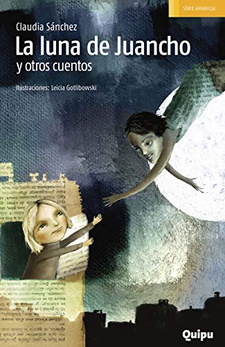 La luna de Juancho y otros cuentos (Serie amarilla)
