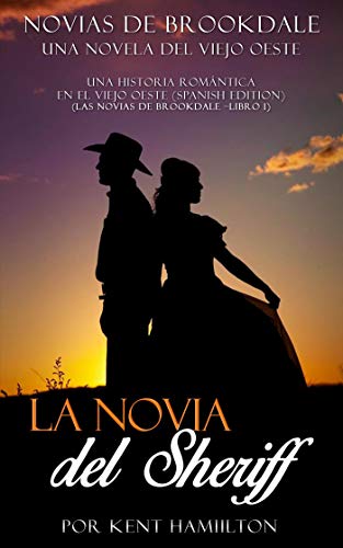 La novia del Sheriff (Una historia romántica  en el Viejo Oeste (Spanish Edition) nº 1)
