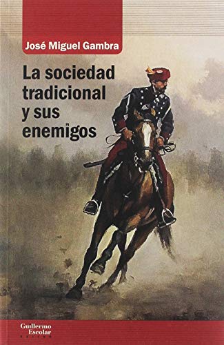La sociedad tradicional y sus enemigos (Análisis y crítica) La sociedad tradicional y sus enemigos (Análisis y crítica)