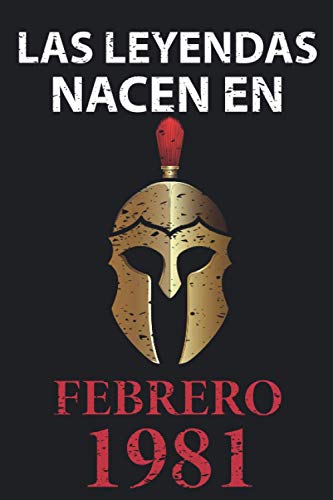 Las leyendas nacen en febrero 1981: Regalo de cumpleaños perfecto para hombre y mujer de 40 años I Cita positiva , humor I Cuaderno , diario , libro ... I Idea original para el 40 cumpleaños