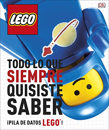 LEGO® Todo lo que siempre quisite saber: ¡Montones de curiosidades LEGO!