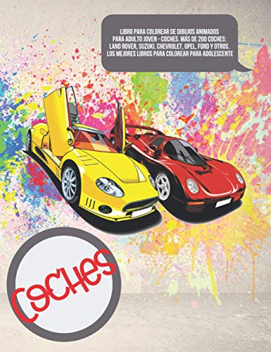 Libro para colorear de dibujos animados para adulto joven - Coches. Más de 200 coches: Land Rover, Suzuki, Chevrolet, Opel, Ford y otros. Los mejores libros para colorear para adolescente