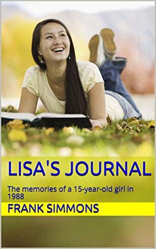 Lisa's Journal: The memories of a 15-year-old girl in 1988 (English Edition)