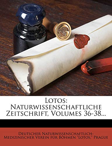 Lotos: Naturwissenschaftliche Zeitschrift, Volumes 36-38...