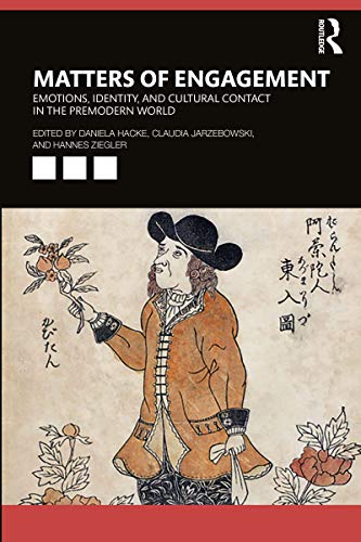 Matters of Engagement: Emotions, Identity, and Cultural Contact in the Premodern World (English Edition)