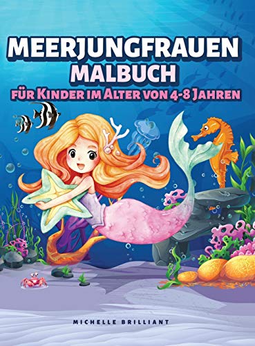 Meerjungfrauen Malbuch für Kinder im Alter von 4-8 Jahren: 50 Bilder mit Meeresszenarien, die Kinder Unterhalten und Sie in Kreative und Entspannende Aktivitäten Einbeziehen