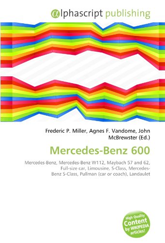 Mercedes-Benz 600: Mercedes-Benz, Mercedes-Benz W112, Maybach 57 and 62, Full-size car, Limousine, S-Class, Mercedes- Benz S-Class, Pullman (car or coach), Landaulet