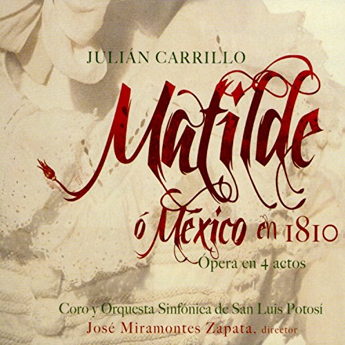 Mexico en 1810, "Matilde": Act IV: Introducción orquestal y Descripción de la Hechicera Mexico en 1810, "Matilde": Act IV: Introducción orquestal y Descripción de la Hechicera