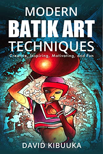 Modern Batik Art Techniques (English Edition)