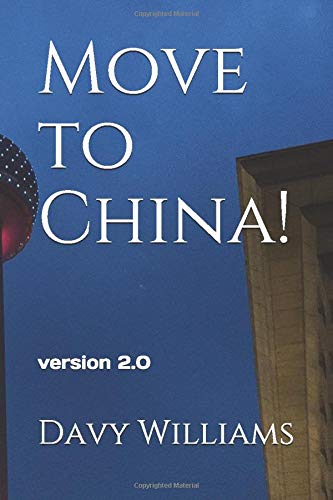 Move to China!: 2018 Updated version [Idioma Inglés]: 3