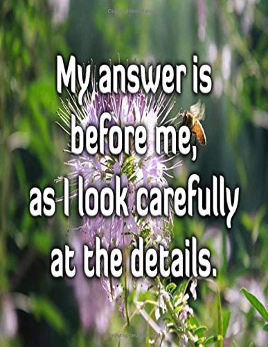 My answer is befor me, as I look carefully at the details.: Positive Affirmation Quote Journal 8.5" x 11" , Develop an attitude of gratitude with a positive mindset to boost self-confidence