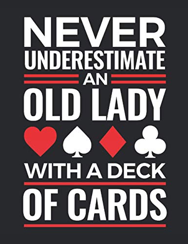 Never Underestimate An Old Lady with a Deck of Cards: Bridge Player 2021 Weekly Planner (Jan 2021 to Dec 2021), Large Paperback Calendar Schedule Organizer, Bridge Grandma Gift