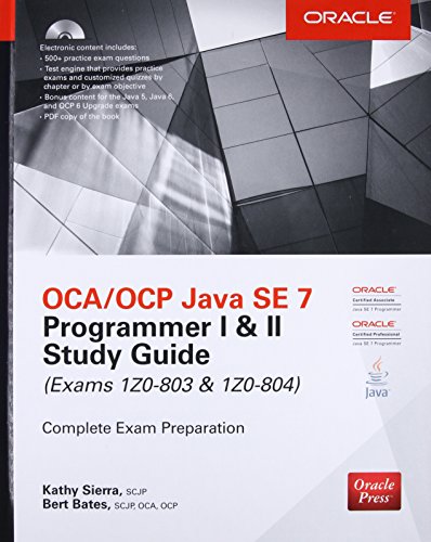 OCA/OCP Java SE 7 Programmer I & II Study Guide (Exams 1Z0-803 & 1Z0-804) (Certification Press)