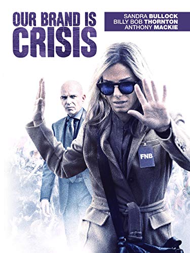 Our Brand Is Crisis Our Brand Is Crisis