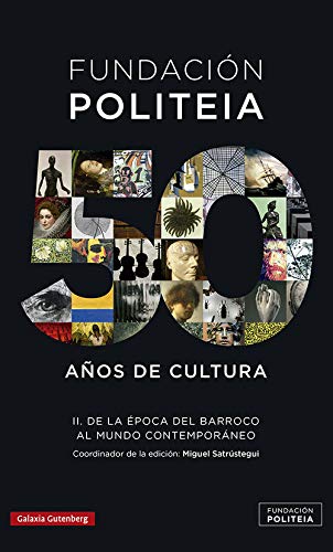 Politeia- 50 años de cultura (1969-2019)- II: De la época del Barroco al mundo contemporáneo (Ensayo)