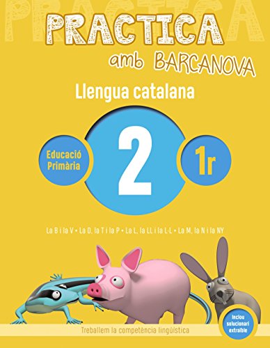 Practica amb Barcanova 2. Llengua catalana: La B i la V. La D, la T i la P. La L, la LL i la L·L. La M, la N i la NY (Quaderneria)