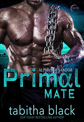Primal Mate: A Dark Omegaverse Romance (Alphas of Sandor Book 2) (English Edition) Primal Mate: A Dark Omegaverse Romance (Alphas of Sandor Book 2) (English Edition)