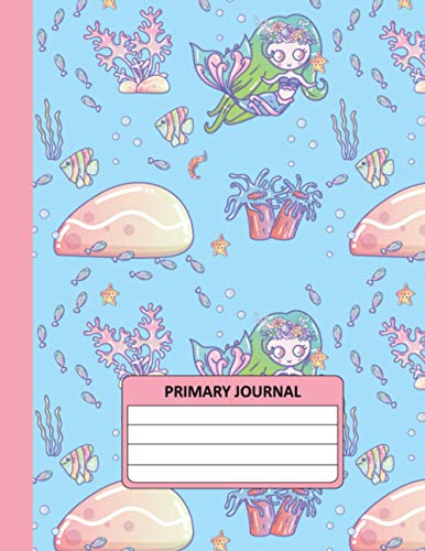 Primary Journal: Mermaid Gifts For Kids – A Cute Mermaid With Green Hair And Big Eyes Surrounded By Little Fish Primary Composition Notebook Story ... And Boys In Grades K-2 To Write And Draw