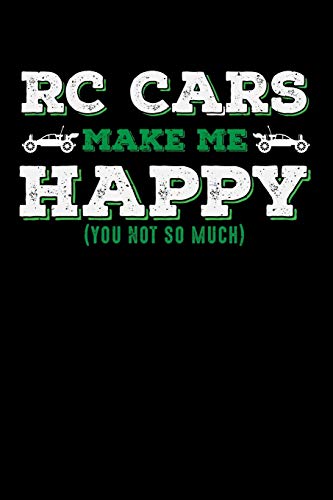 RC Cars Make Me Happy (You Not So Much): Blank Lined Journal Notebook, 150 Pages, Soft Matte Cover, 6 x 9