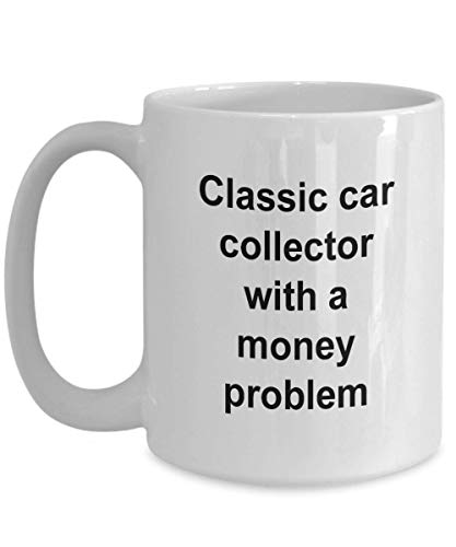 Regalos de coleccionista de coches Taza de café de novedad divertida Taza Coleccionista de coches clásicos de época con un problema de dinero