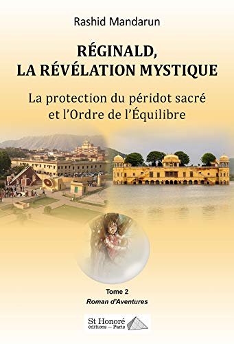 Réginald, La Révélation Mystique -Tome 2: a protection du péridot sacré et l’Ordre de l’Équilibre (French Edition)
