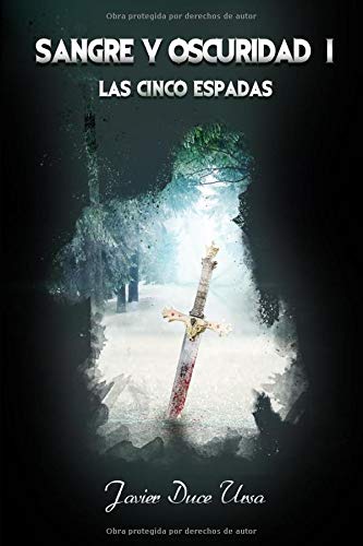 SANGRE Y OSCURIDAD I. LAS CINCO ESPADAS: Una novela de fantasía épica con una búsqueda imposible, luchas por el poder, grandes batallas y mucha acción