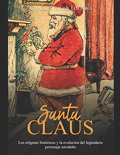 Santa Claus: Los orígenes históricos y la evolución del legendario personaje navideño