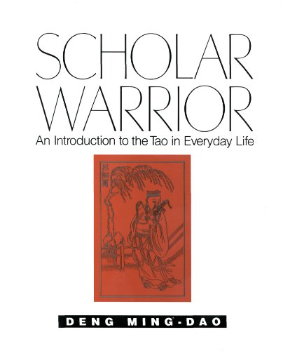 Scholar Warrior: An Introduction to the Tao in Everyday Life (English Edition)