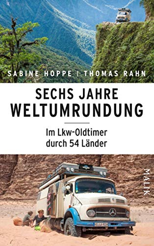 Sechs Jahre Weltumrundung: Im Lkw-Oldtimer durch 54 Länder (German Edition)